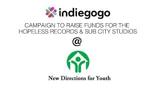 Sub City Studios: Indiegogo Campaign for New Directions For Youth
