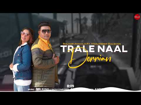 Trale Naal Dorrian : Balkar Ankhila Ft. Manjinder Gulshan | Punjabi Songs 2021 | Finetouch