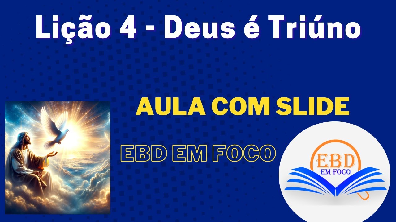 Lição 4 - Deus é Triúno