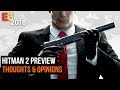 Hitman 2 Preview  - Our Thoughts After Playing At E3 2018
