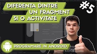 💻 Diferenta dintre un Fragment si o Activitate pe Android | Programare in Android #5