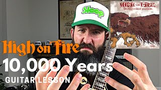 Matt Pike High on Fire Guitar Lesson w/ TAB - 10,000 Years - C Standard Tuning