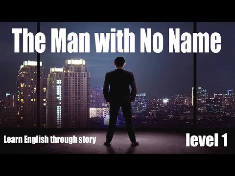 The Man with No Name | Level 1 | Learn English through Story