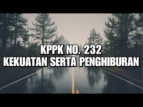 KPPK 232 - Kekuatan Serta Penghiburan + CHORD