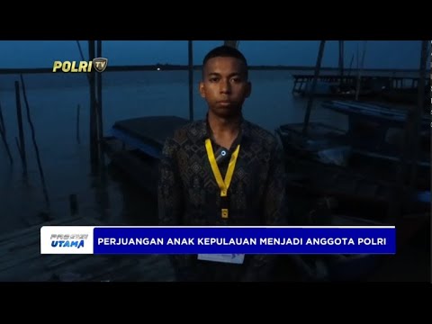 PERJUANGAN ANAK KEPULAUAN MERANTI JADI POLISI