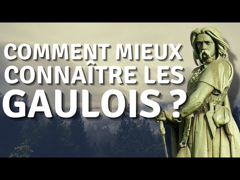Comment mieux connaître les Gaulois ?