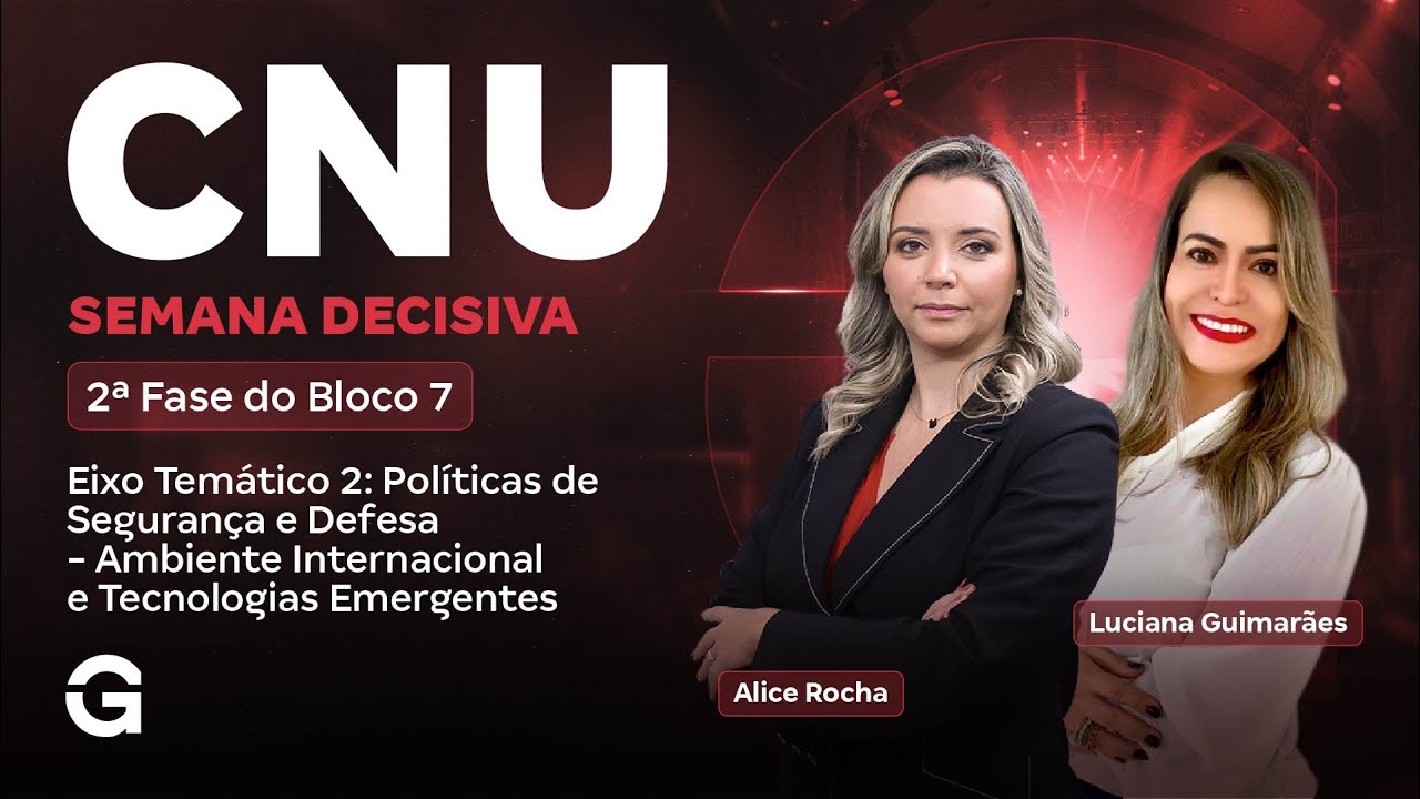 CNU 2025 | 2ª Fase do Bloco 7: Semana Decisiva | Eixo Temático 2 – Políticas de Segurança e Defesa