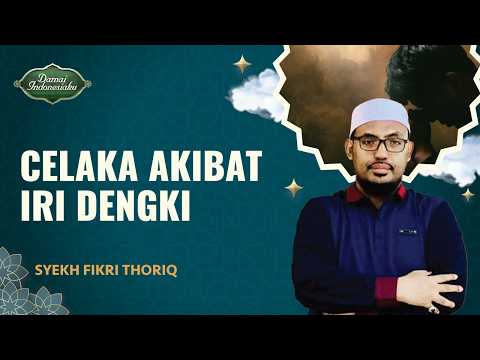 Kisah Raja dan Seorang yang Iri Dengki, Berakhir Tragis! | Syekh Fikri Thoriq - Damai Indonesiaku