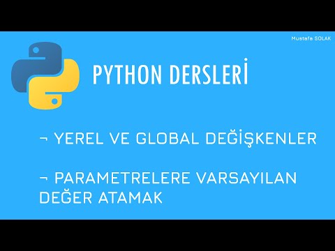 Python Dersleri #7 - Yerel ve Global Değişkenler, Fonksiyonların Varsayılan Parametreleri