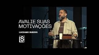 Luciano Subirá  - AVALIE SUAS MOTIVAÇÕES