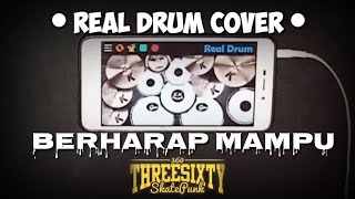 Download lagu BERHARAP MAMPU ~ THREESIXTY [ REAL DRUM COVER ] mp3