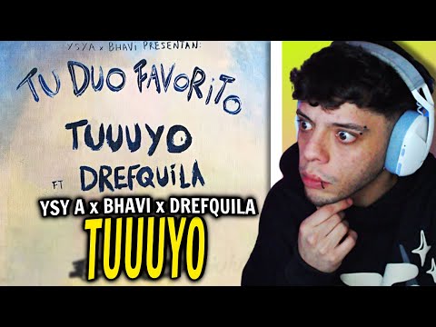 (REACCIÓN) 07 - YSY A x BHAVI ft. DrefQuila - TUUUYO (PROD. ONIRIA)