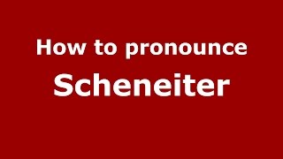 How to pronounce Scheneiter
