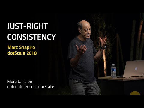 dotScale 2018 - Marc Shapiro - Just-Right Consistency