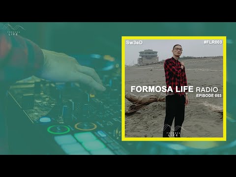 Formosa Life Radio 003 - Sw3eD