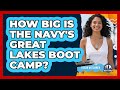 How Big Is The Navy S Great Lakes Boot Camp Ocean Watchmen