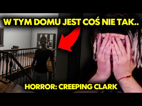 W TYM DOMU JEST COŚ NIE TAK.. (Horror: Creeping Clark)