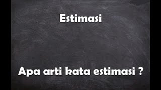 Apa arti kata estimasi