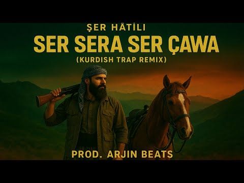 Şer Hatili – Ser Sera Ser Çawa (Kurdish Trap Remix Prod. Arjin Beats) 2025
