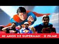 GUERREIROS TV 29 40 ANOS DE SUPERMAN O FILME