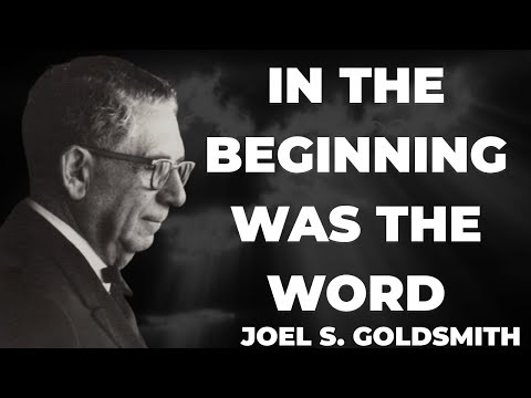 The Hidden Mystery In "IN THE BEGINNING WAS THE WORD" Finally Revealed | Joel Goldsmith