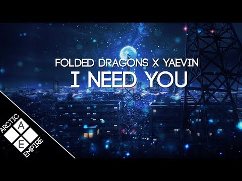 Folded Dragons & YAEVIN - I Need You | Future Bass