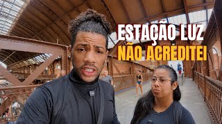 Estação da Luz: eu não acreditei no que vi