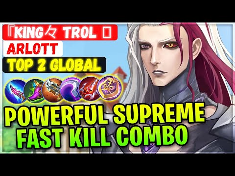 Powerful Supreme Arlott, Fast Kill Combo [ Top 2 Global Arlott ] 『KING々 TROL ࿐ Mobile Legends Build