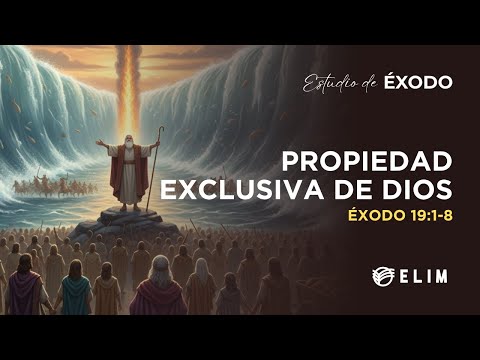 Propiedad exclusiva de Dios | Éxodo 19:1-8 | Estudio Bíblico