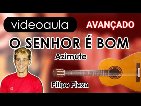 O Senhor É Bom - Filipe Flexa