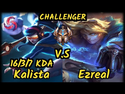 brTT (KALISTA) vs EZREAL - 16/3/7 KDA BOTTOM ADC CHALLENGER GAMEPLAY - BR