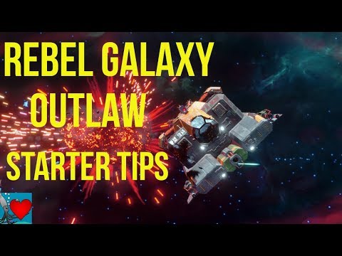 Rebel Galaxy Outlaw - Beginners Guide, Starter Tips