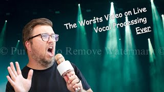 Video thumbnail for The Worst Video on Live Vocal Processing Ever by fromstudiotostage