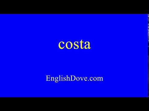 How to pronounce costa in American English.