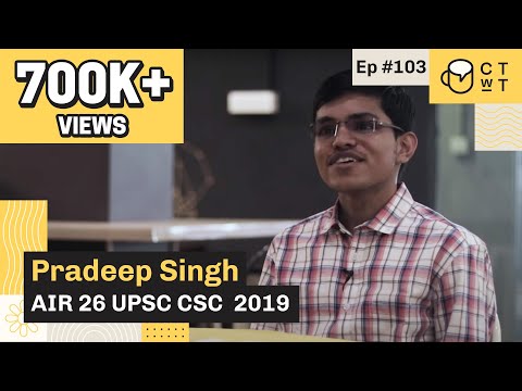 CTwT E103 - UPSC CSE 2019 Topper Pradeep Singh AIR 26 | From AIR 93 to AIR 26