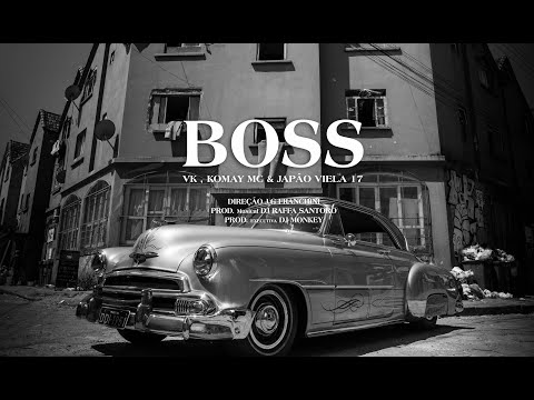 BOSS - Vk Part. Komay, Japão Viela 17, Dj Raffa Santoro & Dj Monkey