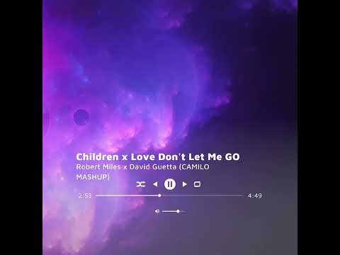 Robert Miles x David Guetta - Children x Love Don't Let Me Go (CAMILO MASHUP)