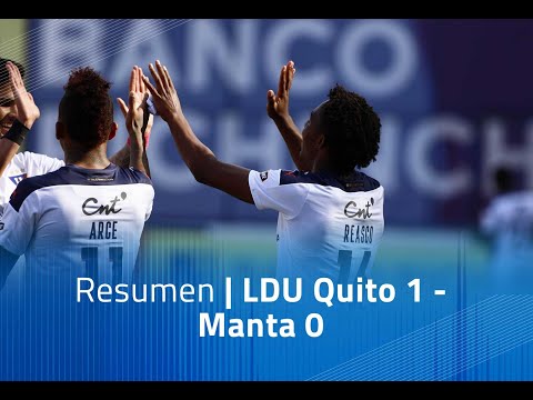 Resumen: LDU Quito 1- Manta 0