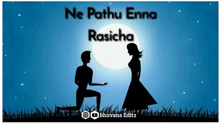 Ne Pathu Enna Siricha😍💞💞Whatsapp status�