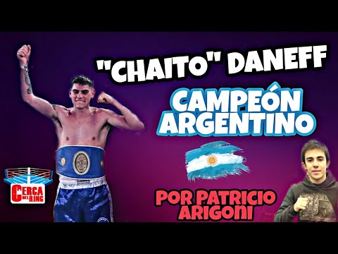 CLAUDIO "CHAITO" DANEFF VS JUAN NICOLÁS "TITÁN" DE LEÓN - POR PATRICIO ARIGONI