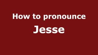 How to pronounce Jesse