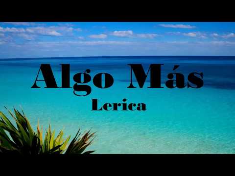 Lerica - Algo Más (Letra)