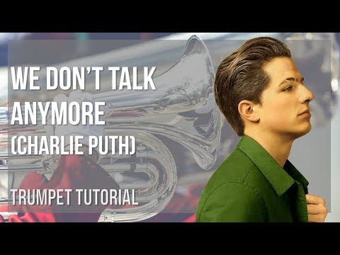 How to play We Don't Talk Anymore by Charlie Puth on Trumpet (Tutorial)