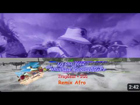 Dj Oxi X JUL - Tropical - Remix Afro Feat : @Thomas_GamingOFF