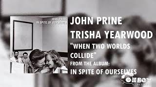 John Prine - When Two Worlds Collide - In Spite of Ourselves