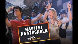 A R Rahman - Masti Ki Paathshala | Rang De Basanti | Aamir Khan | Siddharth | Naresh Iyer