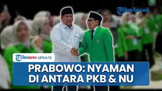 Prabowo Ungkap Alasan Nyaman Berada di Antara PKB dan NU, Kaitkan Gus Dur Mantan Presiden Indonesia
