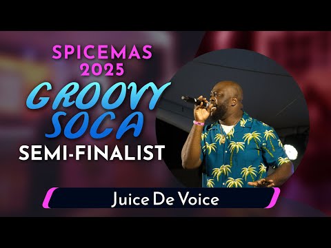 Juice De Voice - Groovy Soca Prelims 2025