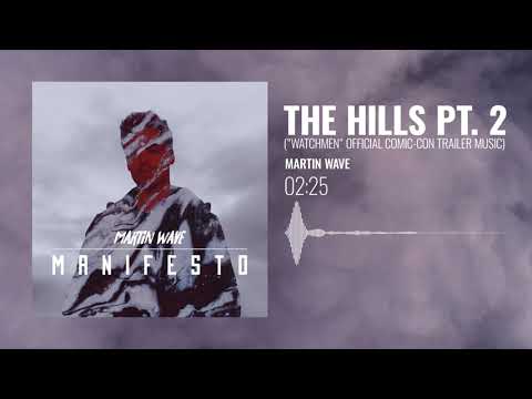 Martin Wave - The Hills pt. 2 ("Watchmen" Official Comic-Con Trailer Music)