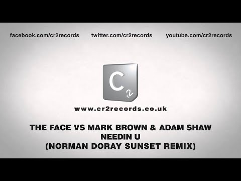 The Face vs Mark Brown & Adam Shaw - Needin U (Norman Doray Sunset Remix)